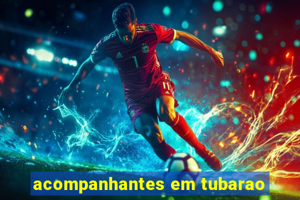 acompanhantes em tubarao